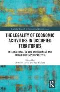 Cover of The Legality of Economic Activities in Occupied Territories: International, EU Law and Business and Human Rights Perspectives