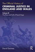Cover of The Official History of Criminal Justice in England and Wales, Volume III: The Rise and Fall of Penal Hope