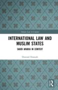 Cover of International Law and Muslim States: Saudi Arabia in Context