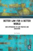 Cover of Better Law for a Better World: New Approaches to Law Practice and Education