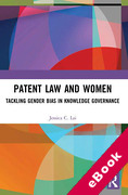 Cover of Patent Law and Women: Tackling Gender Bias in Knowledge Governance (eBook)