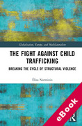 Cover of The Fight Against Child Trafficking: Breaking the Cycle of Structural Violence (eBook)