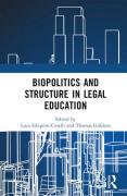 Cover of Biopolitics and Structure in Legal Education