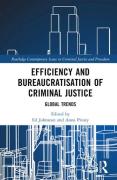Cover of Efficiency and Bureaucratisation of Criminal Justice: Global Trends