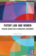 Cover of Patent Law and Women: Tackling Gender Bias in Knowledge Governance