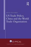 Cover of US Trade Policy, China and the World Trade Organisation