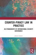 Cover of Counter-Piracy Law in Practice: An Ethnography of International Security Governance