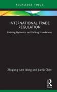 Cover of International Trade Regulation: Evolving Dynamics and Shifting Foundations
