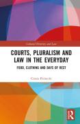 Cover of Courts, Pluralism and Law in the Everyday: Food, Clothing and Days of Rest