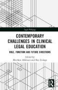 Cover of Contemporary Challenges in Clinical Legal Education: Role, Function and Future Directions