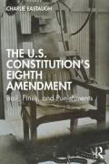 Cover of The U.S. Constitution&#8217;s Eighth Amendment: Bail, Fines, and Punishments