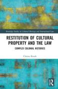 Cover of Restitution of Cultural Property and the Law: Complex Colonial Histories