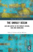 Cover of The Unruly Ocean: Law and Justice in the World&#8217;s Oceans, Seas and Shorelines