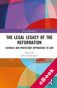 Cover of The Legal Legacy of the Reformation: Catholic and Protestant Approaches to Law (eBook)