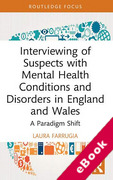 Cover of Interviewing of Suspects with Mental Health Conditions and Disorders in England and Wales: A Paradigm Shift (eBook)