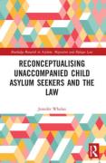 Cover of Reconceptualising Unaccompanied Child Asylum Seekers and the Law