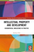 Cover of Intellectual Property and Development: Geographical Indications in Practice