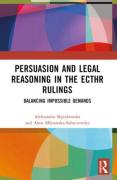 Cover of Persuasion and Legal Reasoning in the ECtHR Rulings: Balancing Impossible Demands