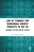 Cover of Law of Finance for Renewable Energy Projects in the EU: Secondary Law and Support Schemes