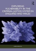 Cover of Exploring Vulnerability in the Criminal Justice System in England and Wales
