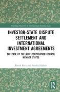 Cover of Investor-State Dispute Settlement and International Investment Agreements: The Case of the Gulf Cooperation Council Member States