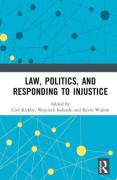 Cover of Law, Politics, and Responding to Injustice