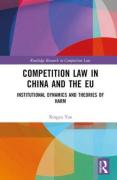 Cover of Competition Law in China and the EU: Institutional Dynamics and Theories of Harm