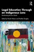 Cover of Legal Education Through an Indigenous Lens: Decolonising the Law School