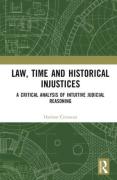 Cover of Law, Time and Historical Injustices: A Critical Analysis of Intuitive Judicial Reasoning