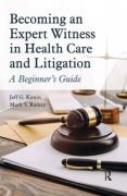 Cover of Becoming an Expert Witness in Health Care and Litigation: A Beginner's Guide