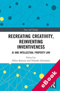 Cover of Recreating Creativity, Reinventing Inventiveness: Challenges Facing Intellectual Property Law (eBook)