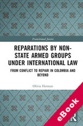 Cover of Reparations by Non-State Armed Groups under International Law: From Conflict to Repair in Colombia and Beyond (eBook)