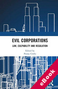 Cover of Evil Corporations: Law, Culpability and Regulation (eBook)