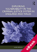 Cover of Exploring Vulnerability in the Criminal Justice System in England and Wales (eBook)