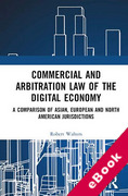 Cover of Commercial and Arbitration Law of the Digital Economy: A Comparison of Asian, European and North American Jurisdictions (eBook)