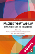 Cover of Practice Theory and Law: On Practices in Legal and Social Sciences (eBook)