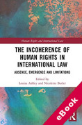 Cover of The Incoherence of Human Rights in International Law: Absence, Emergence and Limitations (eBook)