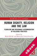 Cover of Human Dignity, Religion and the Law: Pluralism and Reasonable Accommodation of Religious Practices (eBook)