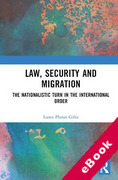 Cover of Law, Security and Migration: The Nationalistic Turn in the International Order (eBook)