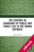 Cover of The Censors as Guardians of Public and Family Life in the Roman Republic (eBook)