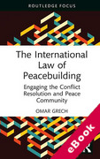 Cover of The International Law of Peacebuilding: Engaging the Conflict Resolution and Peace Community (eBook)