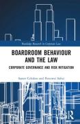 Cover of Boardroom Behaviour and the Law: Corporate Governance and Risk Mitigation