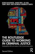 Cover of The Routledge Guide to Working in Criminal Justice: Employability Skills and Careers in the Criminal Justice Sector