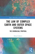 Cover of The Law of Complex Earth and Outer Space Systems: The Cosmolegal Proposal