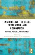 Cover of English Law, the Legal Profession, and Colonialism: Histories, Parallels, and Influences