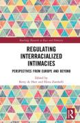 Cover of Regulating Interracialized Intimacies Perspectives from Europe and Beyond