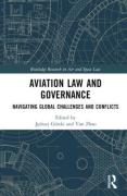 Cover of Aviation Law and Governance: Navigating Global Challenges and Conflicts