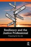 Cover of Resiliency and the Justice Professional: Preparing for the Jo