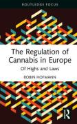 Cover of The Regulation of Cannabis in Europe: Of Highs and Laws