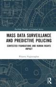 Cover of Mass Data Surveillance and Predictive POolicing: Contested Foundations and Human Rights Impact